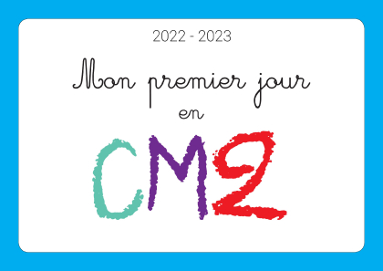 pancarte mon premier jour au CM2 2022 2023
