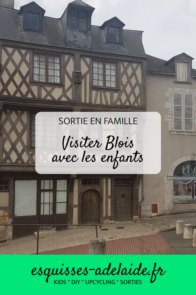 Visite de Blois, sortie avec les enfants